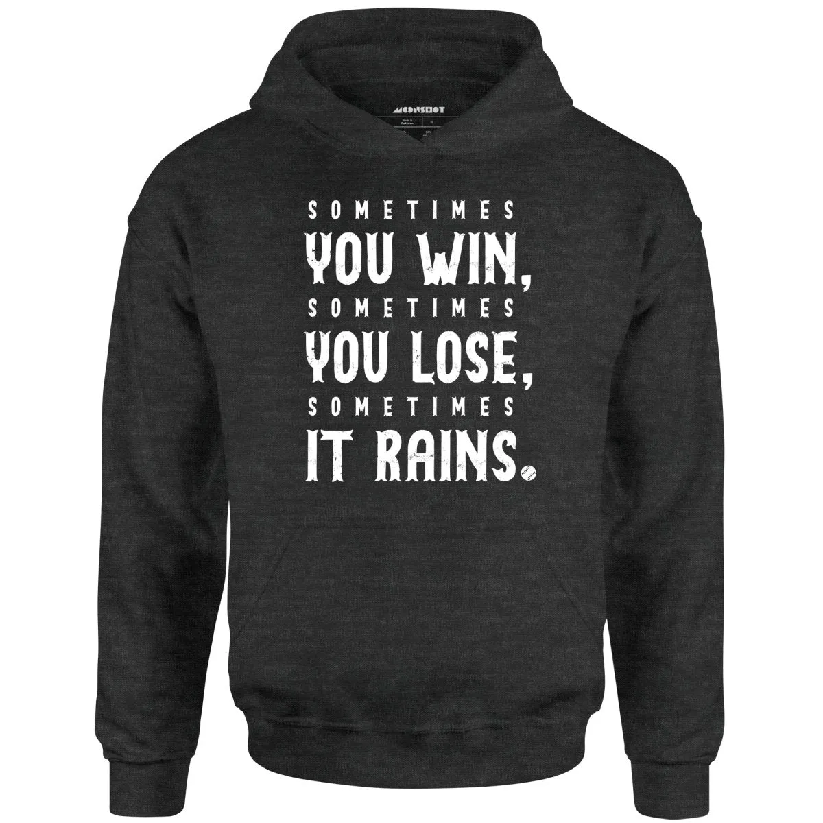 Sometimes it Rains - Bull Durham - Unisex Hoodie